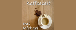 Kaffeezeit mit Michael